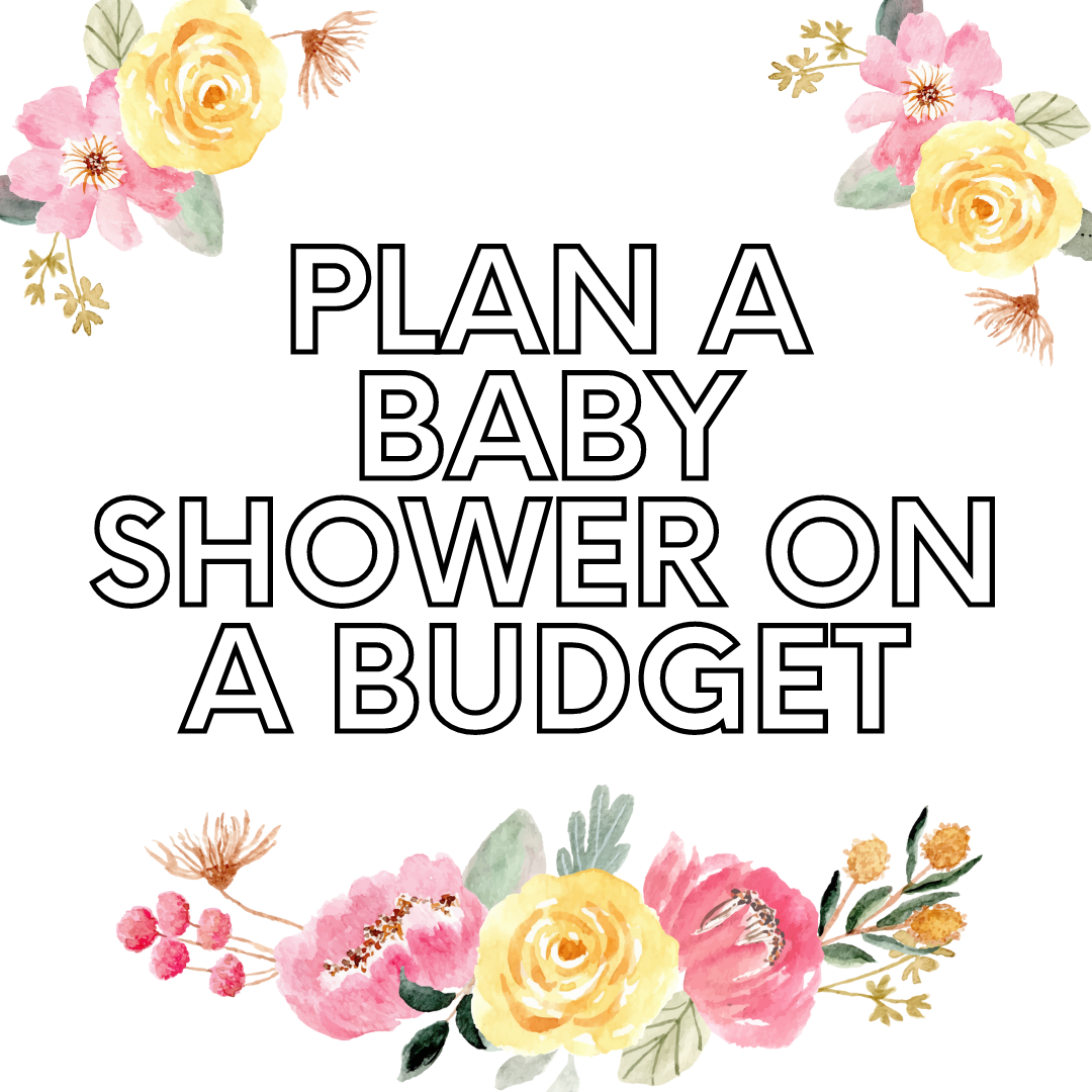 How to Plan a Baby Shower on a Budget